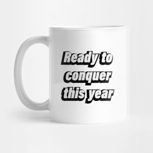 Ready to conquer this year Mug